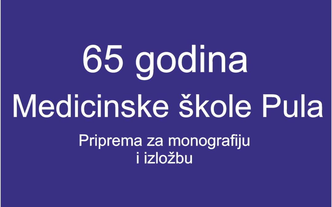 Prikupljamo materijale iz prošlosti Medicinske škole Pula i istarskog zdravstva