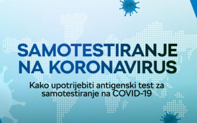 SAMOTESTIRANJE NA KORONAVIRUS – Kako upotrijebiti antigenski test za samotestiranje na COVID-19